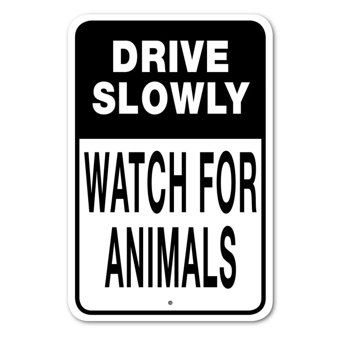 Drive Slowly - Watch For Animals Sign Aluminum 12 in x 18 in #146761