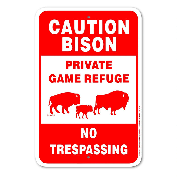 Caution Bison - Privte Game Refuge Sign Aluminum 12 in X 18 in #146690BIS