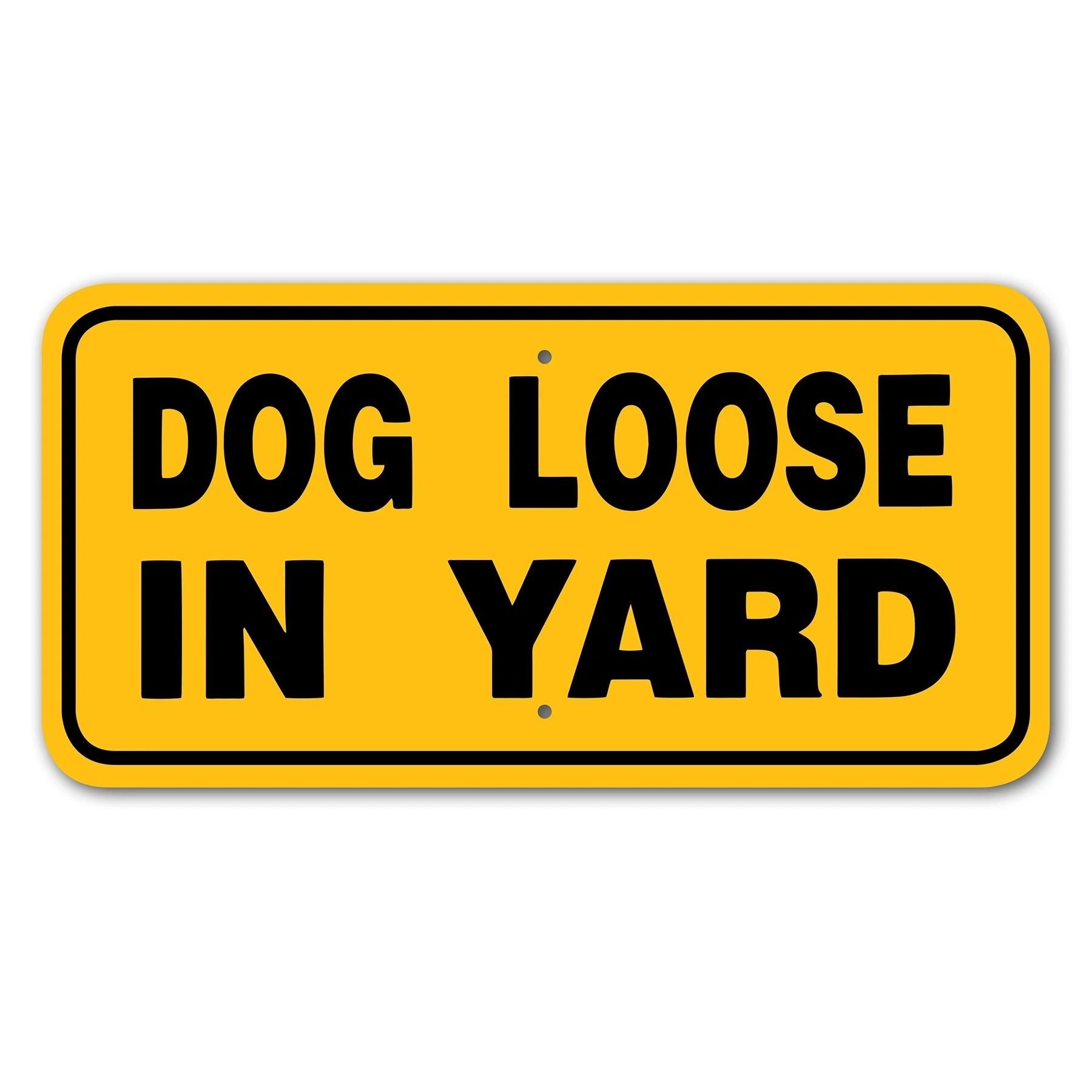 Dog Loose In Yard Sign Aluminum 6 in X 12 in #3444434