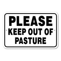 Please Keep Out of Pasture Sign Aluminum 12 in x 18 in #146669