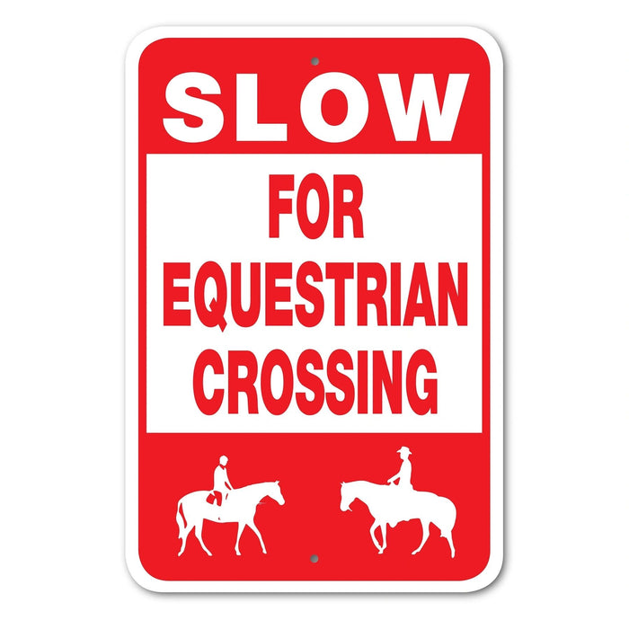 Slow for Equestrian Crossing Sign Aluminum 12 in x 18 in #146678