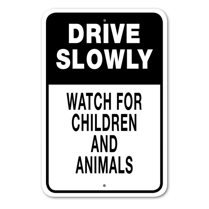 Drive Slowly Watch For Children And Animals Sign Aluminum 12 in X 18 in #146712