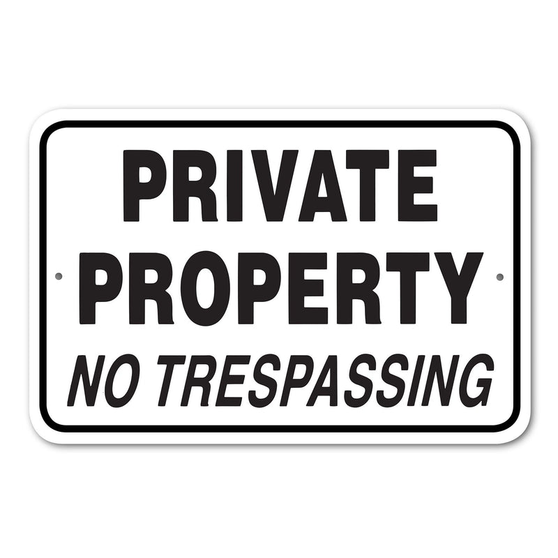 Private Property - No Trespassing Sign Aluminum 12 in x 18 in #146731