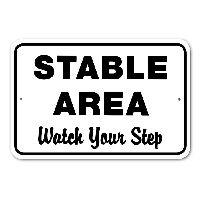 Stable Area - Watch Your Step Sign Aluminum 12 in x 18 in #146660